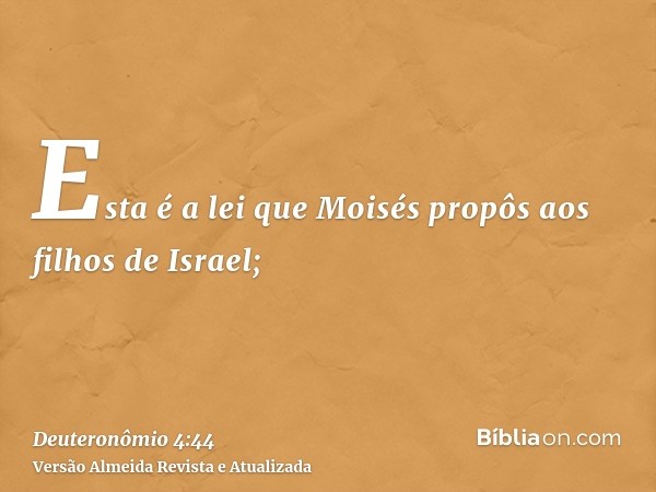 Esta é a lei que Moisés propôs aos filhos de Israel;