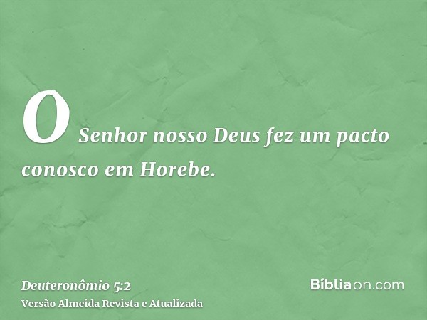 O Senhor nosso Deus fez um pacto conosco em Horebe.