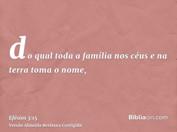do qual toda a família nos céus e na terra toma o nome,