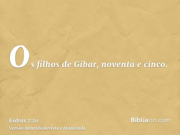 Os filhos de Gibar, noventa e cinco.