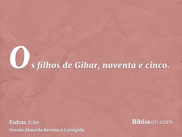 Os filhos de Gibar, noventa e cinco.
