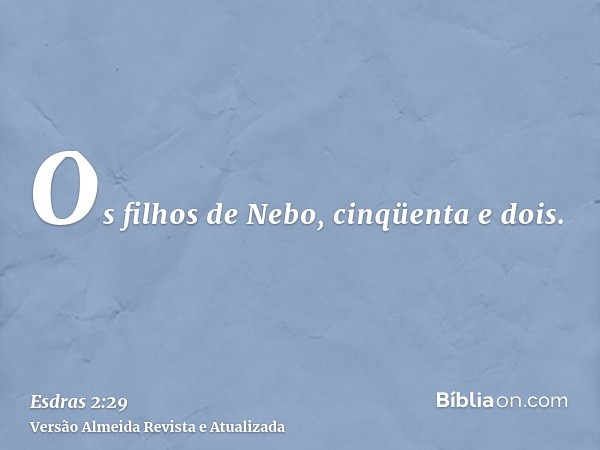 Os filhos de Nebo, cinqüenta e dois.