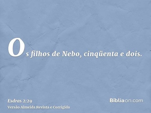 Os filhos de Nebo, cinqüenta e dois.