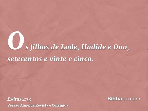 Os filhos de Lode, Hadide e Ono, setecentos e vinte e cinco.