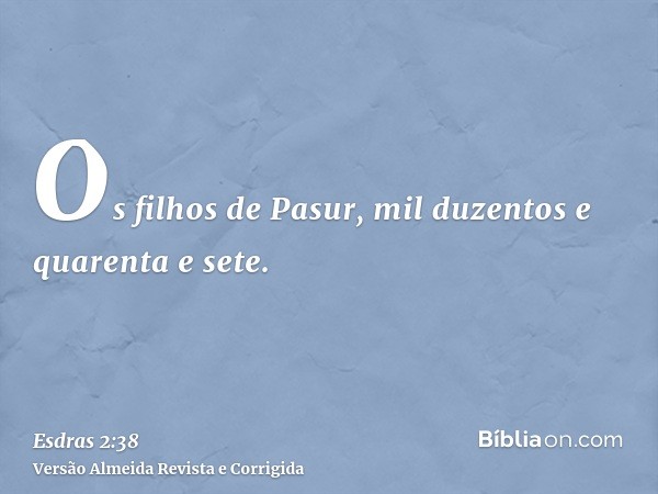 Os filhos de Pasur, mil duzentos e quarenta e sete.