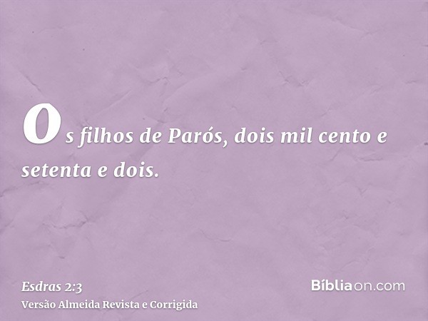 os filhos de Parós, dois mil cento e setenta e dois.