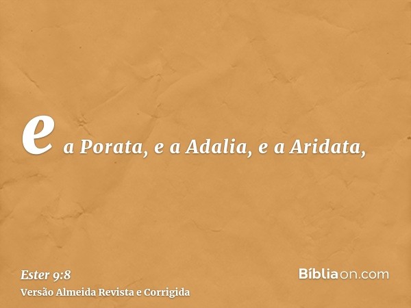 e a Porata, e a Adalia, e a Aridata,