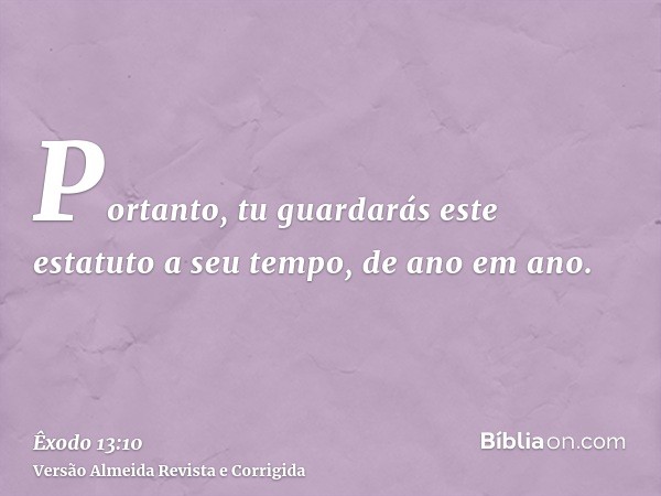 Portanto, tu guardarás este estatuto a seu tempo, de ano em ano.