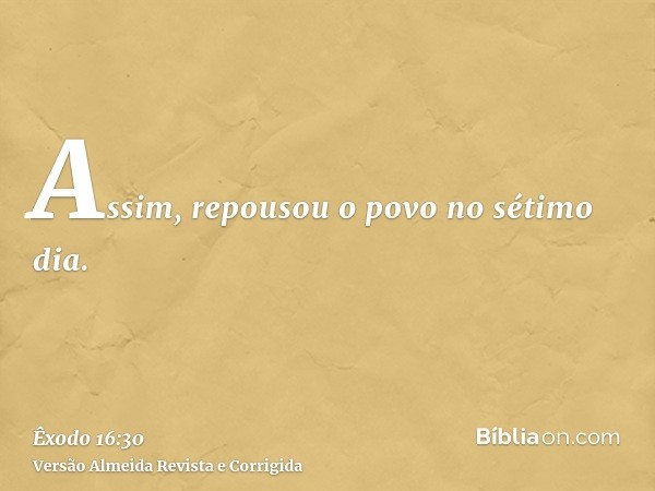 Assim, repousou o povo no sétimo dia.