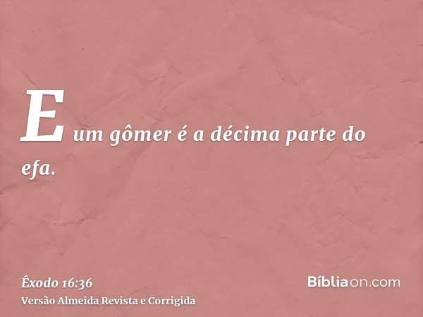 E um gômer é a décima parte do efa.