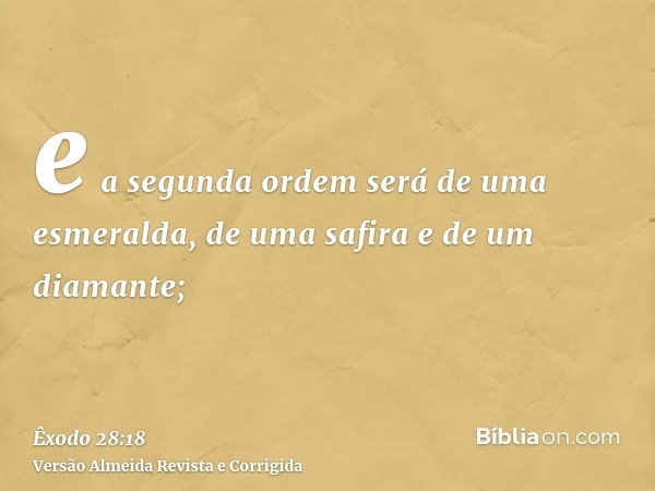 e a segunda ordem será de uma esmeralda, de uma safira e de um diamante;