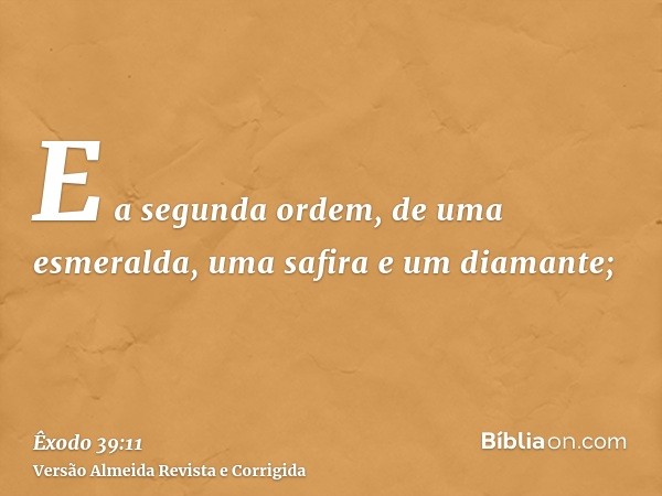 E a segunda ordem, de uma esmeralda, uma safira e um diamante;