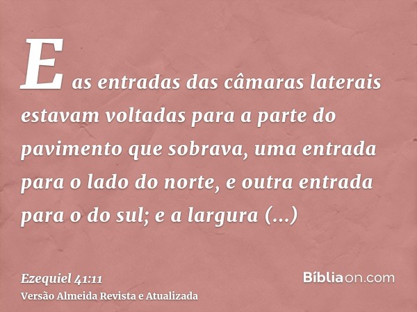 E as entradas das câmaras laterais estavam voltadas para a parte do pavimento que sobrava, uma entrada para o lado do norte, e outra entrada para o do sul; e a 