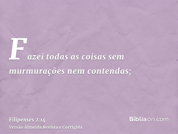Fazei todas as coisas sem murmurações nem contendas;