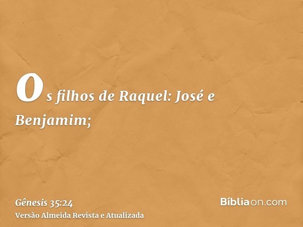 os filhos de Raquel: José e Benjamim;