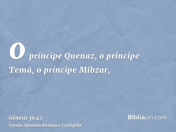 o príncipe Quenaz, o príncipe Temã, o príncipe Mibzar,