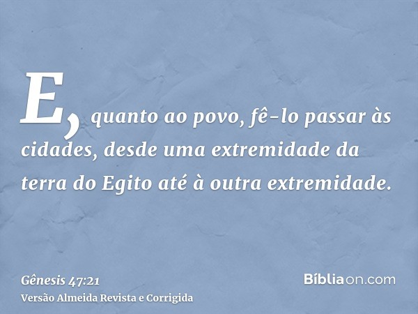 E, quanto ao povo, fê-lo passar às cidades, desde uma extremidade da terra do Egito até à outra extremidade.