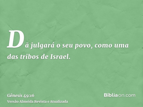 Dã julgará o seu povo, como uma das tribos de Israel.