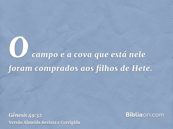 O campo e a cova que está nele foram comprados aos filhos de Hete.