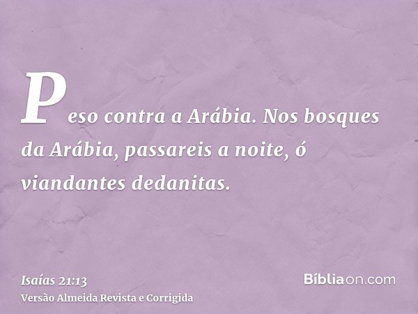 Peso contra a Arábia. Nos bosques da Arábia, passareis a noite, ó viandantes dedanitas.