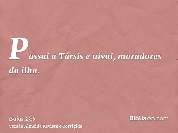 Passai a Társis e uivai, moradores da ilha.