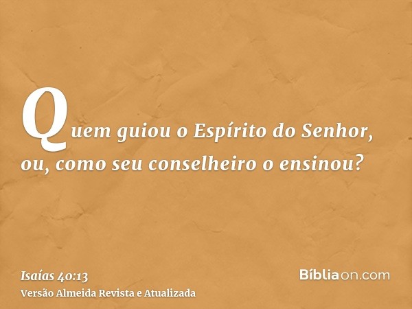 Quem guiou o Espírito do Senhor, ou, como seu conselheiro o ensinou?