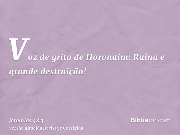 Voz de grito de Horonaim: Ruína e grande destruição!