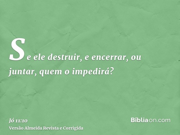 Se ele destruir, e encerrar, ou juntar, quem o impedirá?