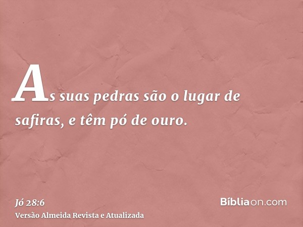 As suas pedras são o lugar de safiras, e têm pó de ouro.