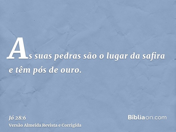 As suas pedras são o lugar da safira e têm pós de ouro.