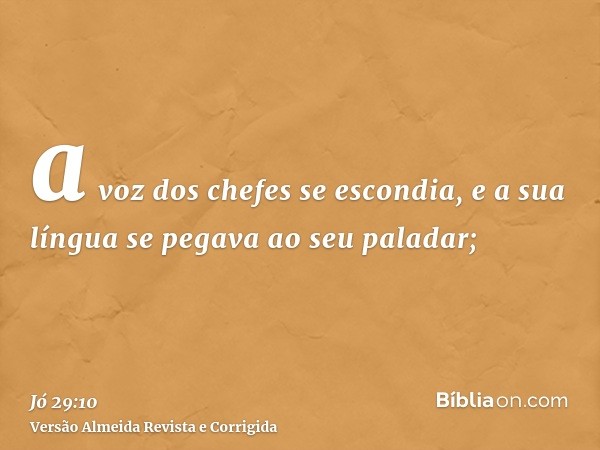 a voz dos chefes se escondia, e a sua língua se pegava ao seu paladar;