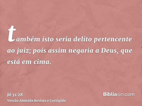 também isto seria delito pertencente ao juiz; pois assim negaria a Deus, que está em cima.