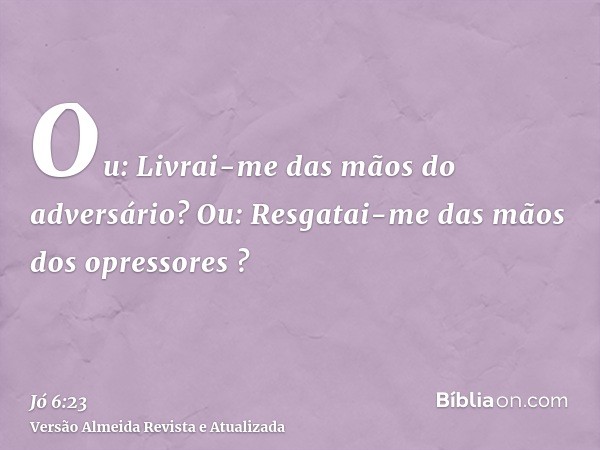 Ou: Livrai-me das mãos do adversário? Ou: Resgatai-me das mãos dos opressores ?