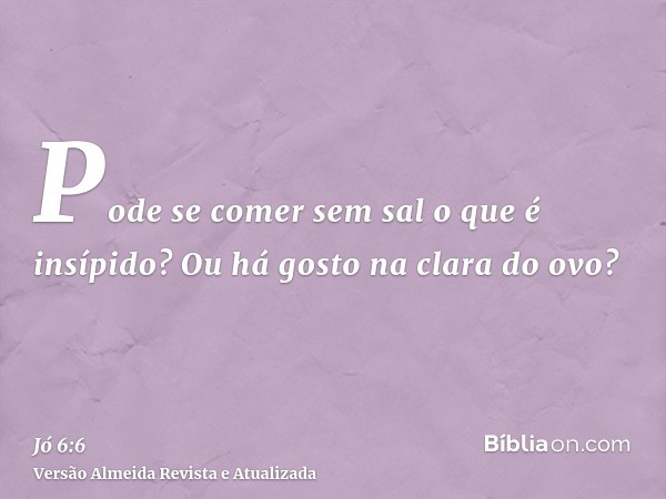 Pode se comer sem sal o que é insípido? Ou há gosto na clara do ovo?