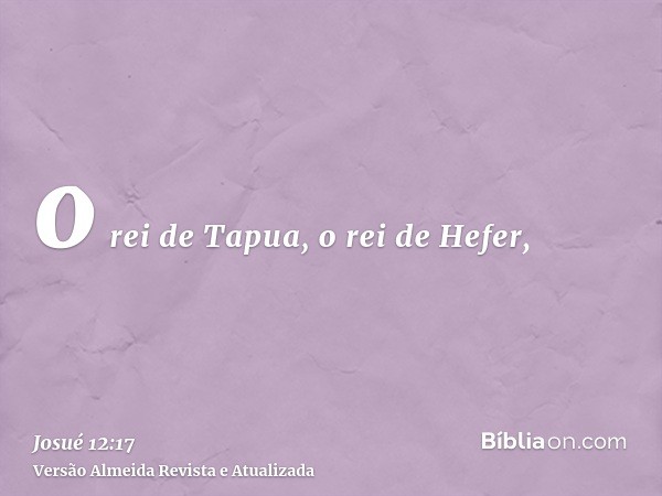 o rei de Tapua, o rei de Hefer,