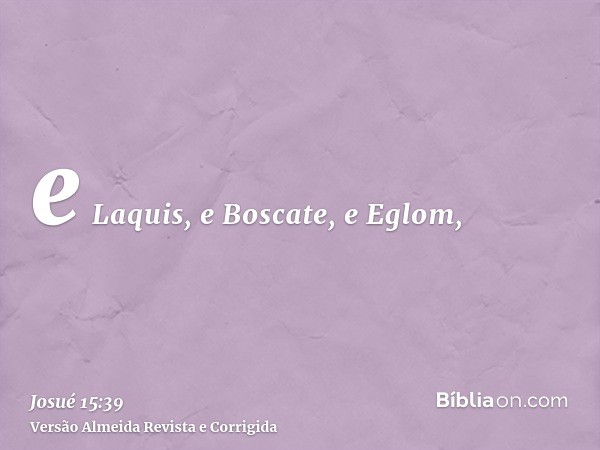 e Laquis, e Boscate, e Eglom,