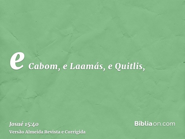 e Cabom, e Laamás, e Quitlis,