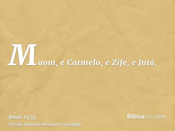 Maom, e Carmelo, e Zife, e Jutá,