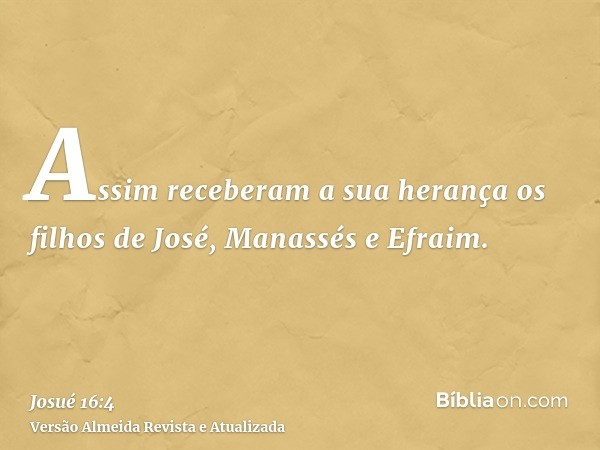 Assim receberam a sua herança os filhos de José, Manassés e Efraim.