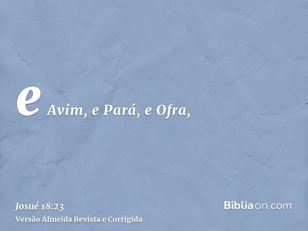 e Avim, e Pará, e Ofra,