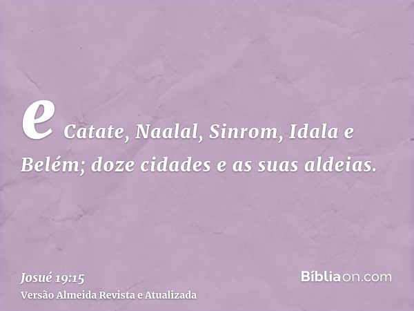 e Catate, Naalal, Sinrom, Idala e Belém; doze cidades e as suas aldeias.