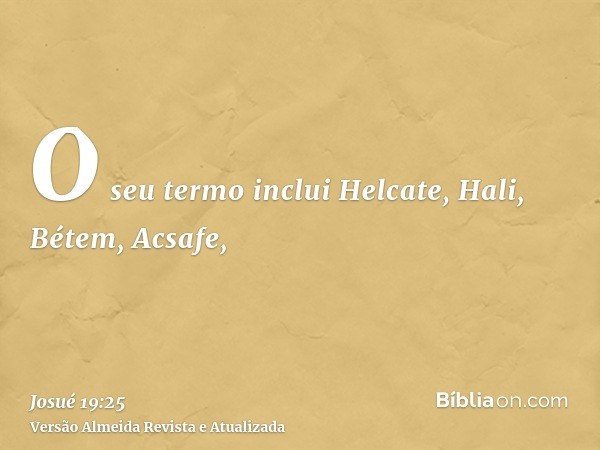 O seu termo inclui Helcate, Hali, Bétem, Acsafe,