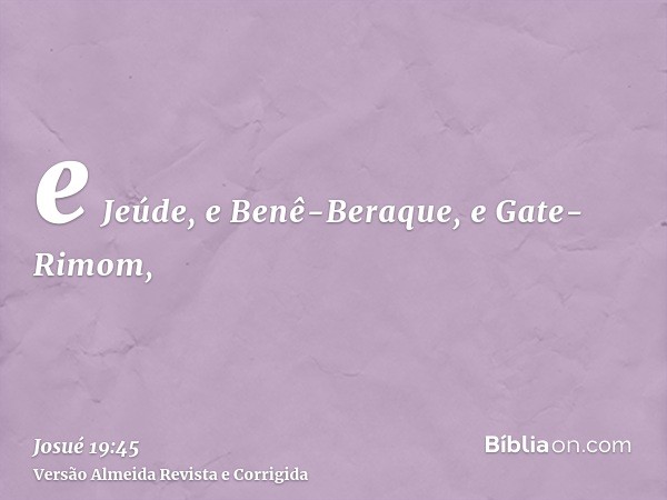 e Jeúde, e Benê-Beraque, e Gate-Rimom,