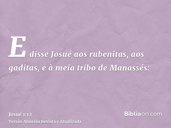 E disse Josué aos rubenitas, aos gaditas, e à meia tribo de Manassés: