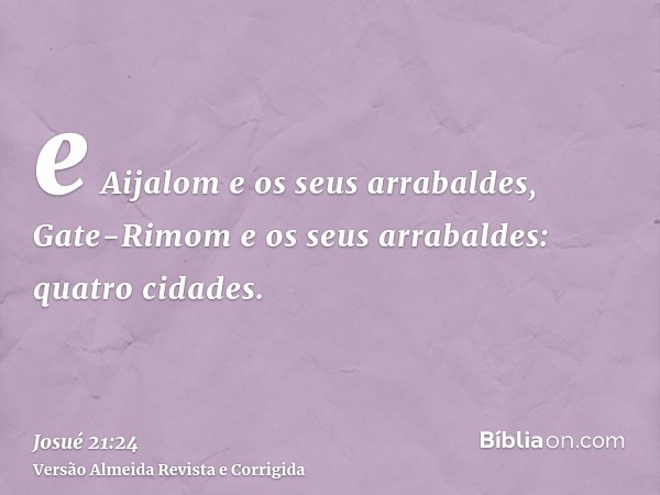 e Aijalom e os seus arrabaldes, Gate-Rimom e os seus arrabaldes: quatro cidades.