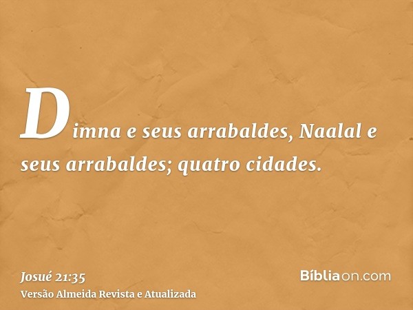 Dimna e seus arrabaldes, Naalal e seus arrabaldes; quatro cidades.