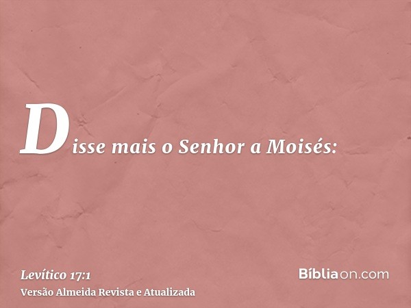 Disse mais o Senhor a Moisés: