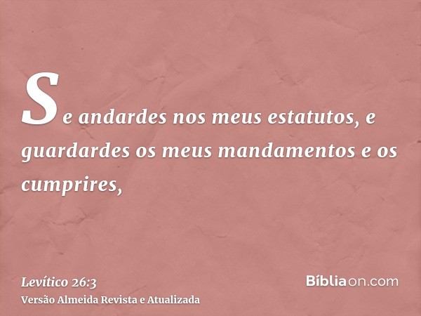 Se andardes nos meus estatutos, e guardardes os meus mandamentos e os cumprires,