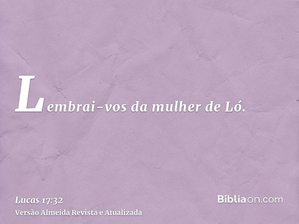 Lembrai-vos da mulher de Ló.