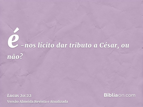 é-nos lícito dar tributo a César, ou não?